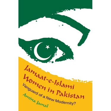 Jamaat-e-Islami Women in Pakistan: Vanguard of a New Modernity?