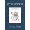 Companion Workbook - First This, Then That: The Entrepreneur's Foundation for Successful Business Growth