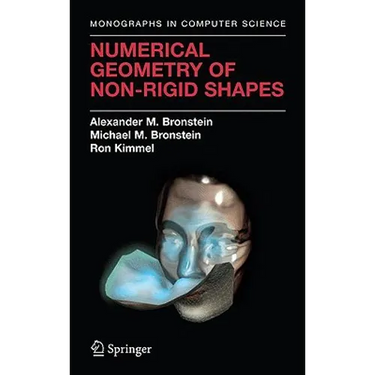 Numerical Geometry of Non-Rigid Shapes