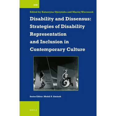 Disability and Dissensus: Strategies of Disability Representation and Inclusion in Contemporary Culture
