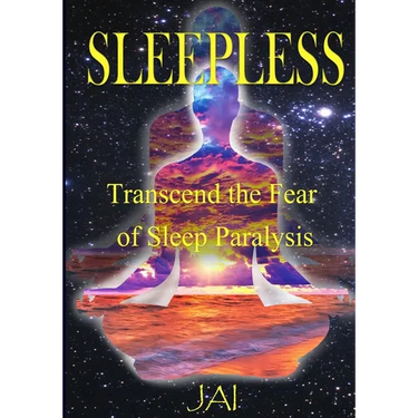Sleepless: Transcend the Fear of Sleep Paralysis