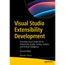 Visual Studio Extensibility Development: Extending Visual Studio Ide for Productivity, Quality, Tooling, Analysis, and Artificial Intelligence