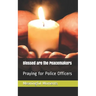 Blessed are the Peacemakers: Praying for Police Officers