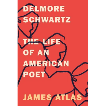 Delmore Schwartz: The Life of an American Poet