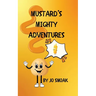 Mustard's Mighty Adventures