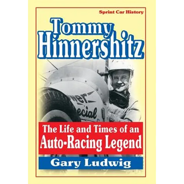 Tommy Hinnershitz. the Life and Times of an Auto-Racing Legend