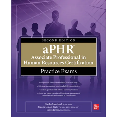 Aphr Associate Professional in Human Resources Certification Practice Exams, Second Edition