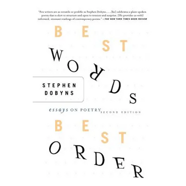 Best Words, Best Order: Essays on Poetry