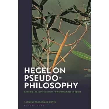 Hegel on Pseudo-Philosophy: Reading the Preface to the Phenomenology of Spirit