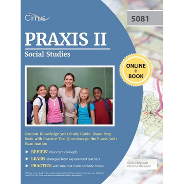 Praxis II Social Studies Content Knowledge 5081 Study Guide: Exam Prep Book with Practice Test Questions for the Praxis 5081 Examination