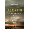 Looking Up: The True Adventures of a Storm-Chasing Weather Nerd