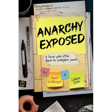 Anarchy Exposed: A former police officer shares his investigative journey.