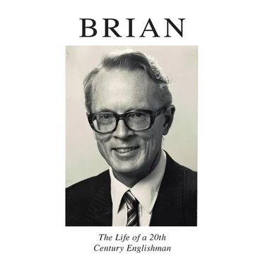 Brian: The Life of a 20th Century Englishman