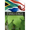 Pinotage: Behind the Legends of South Africa's Own Wine