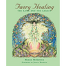Faery Healing: The Lore and the Legacy