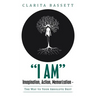 "I Am" Imagination, Action, Memorization: The Way to Your Absolute Best