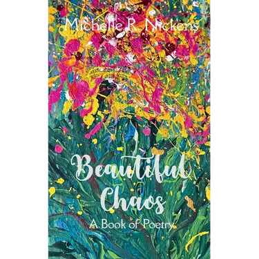 Beautiful Chaos A Book of Poetry