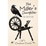 The Miller's Daughter: The Story of Ara