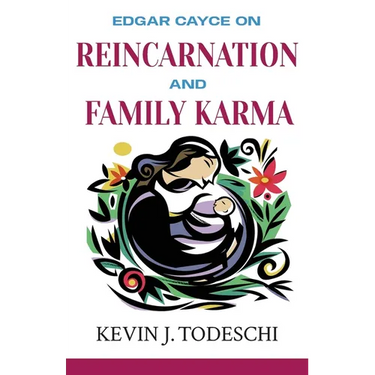 Edgar Cayce on Reincarnation and Family Karma