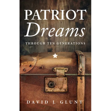 Patriot Dreams: Through Ten Generations