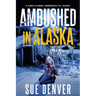 Ambushed in Alaska