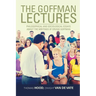 The Goffman Lectures: Philosophical and Sociological Essays About the Writings of Erving Goffman