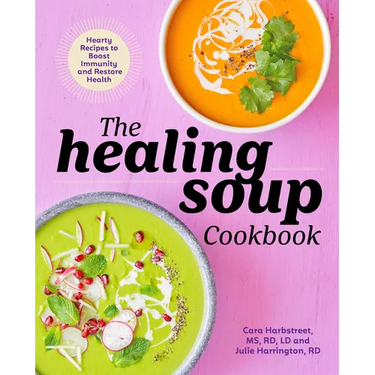 The Healing Soup Cookbook: Hearty Recipes to Boost Immunity and Restore Health