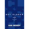 Get Closer: A Journal For Encountering God