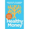Healthy Money: A 30-Day Journey toward Spiritual, Emotional, and Financial Freedom