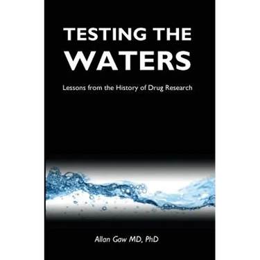 Testing the Waters: Lessons from the History of Drug Research
