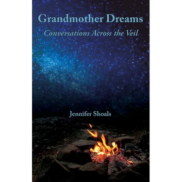 Grandmother Dreams: Conversations Across the Veil
