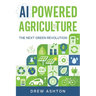 AI-Powered Agriculture: The Next Green Revolution