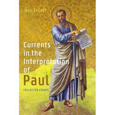 Currents in the Interpretation of Paul: Collected Essays