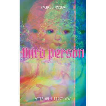 Third Person: Notes On A First Year