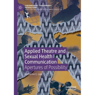 Applied Theatre and Sexual Health Communication: Apertures of Possibility