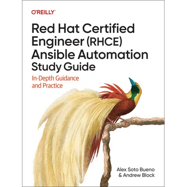 Red Hat Certified Engineer (Rhce) Ansible Automation Study Guide: In-Depth Guidance and Practice