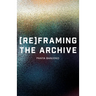 Reframing the Archive