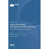Yellow River Basin Management under Pressure: Present State, Restoration and Protection II