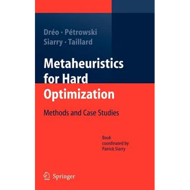 Metaheuristics for Hard Optimization: Methods and Case Studies