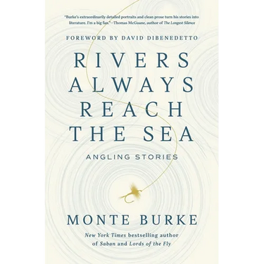 Rivers Always Reach the Sea: Angling Stories