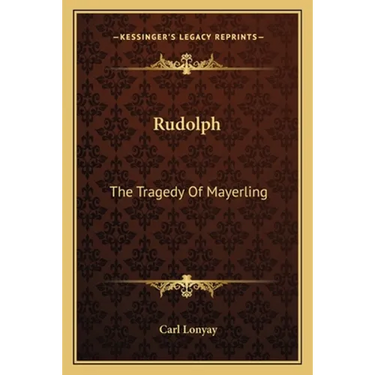 Rudolph: The Tragedy Of Mayerling