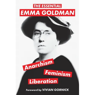 The Essential Emma Goldman-Anarchism, Feminism, Liberation (Warbler Classics Annotated Edition)