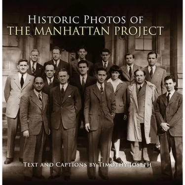 Historic Photos of the Manhattan Project