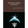 Task Force Delta Field Manual