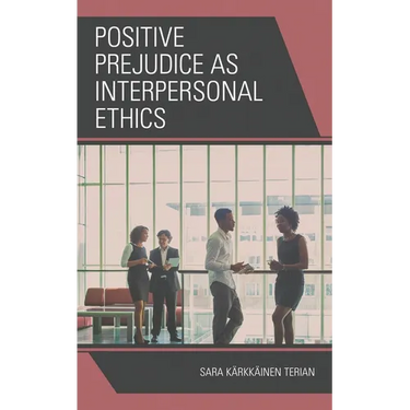 Positive Prejudice as Interpersonal Ethics