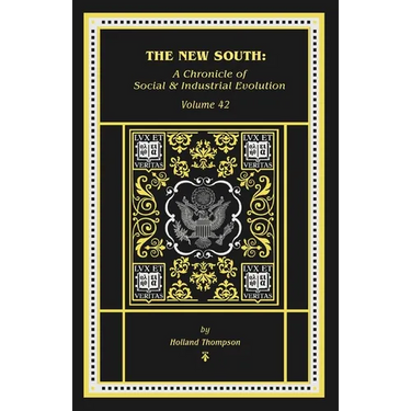 The New South: A Chronicle of of Social & Industrial Evolution