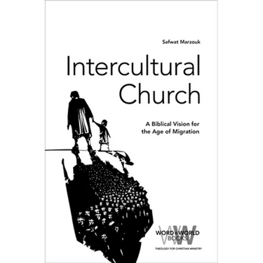 Intercultural Church: A Biblical Vision for an Age of Migration