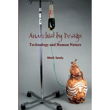 Anarchist by Design: Technology and Human Nature