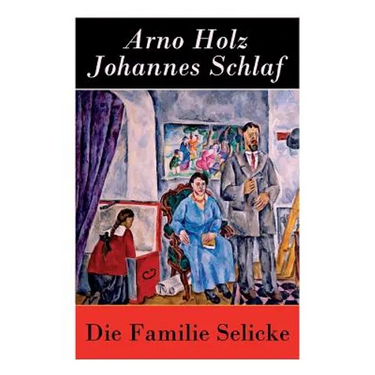 Die Familie Selicke: Drama in drei Aufzügen