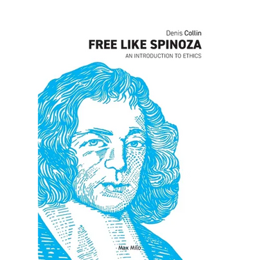 Free Like Spinoza: An Introduction to Ethics